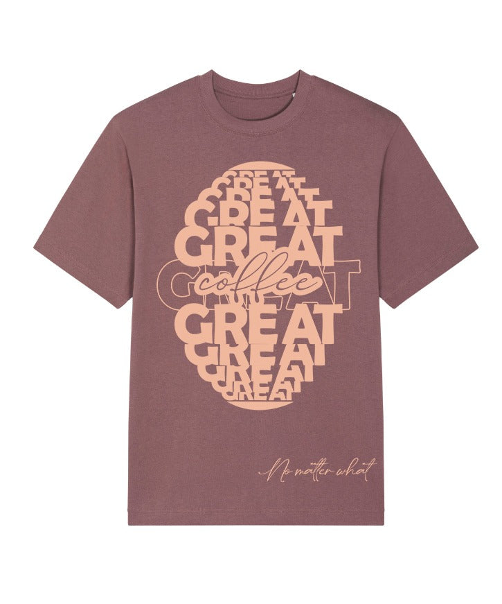 Great Coffee No Matter What T-shirt (coffee)